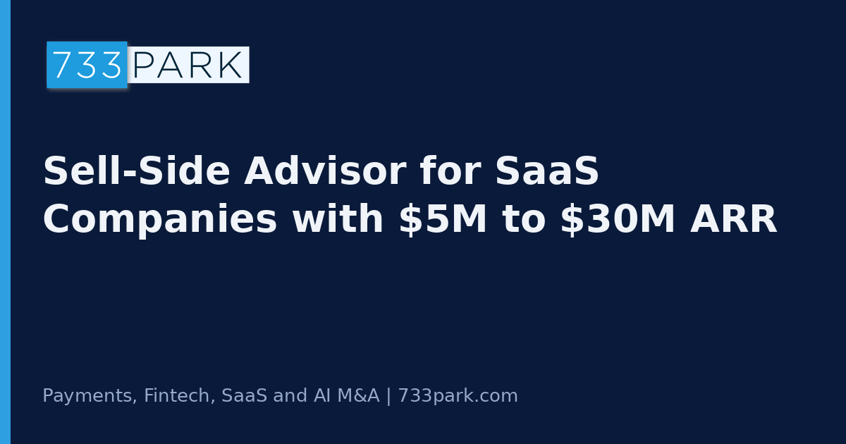 Sell-Side Advisor for SaaS Companies with $5M to $30M ARR — 733Park insights